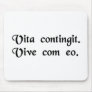 Life happens. Live with it. Mousepad