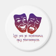 Life has no rehearsals fridge magnets