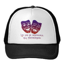 Life has no rehearsals hat