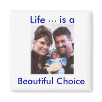 Life...is a Beautiful Choice Magnet