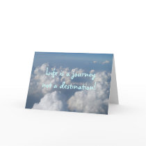 Life is a journeynot a destination! greeting card