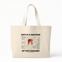 Life Is A Matter Of Gut Feeling (Anatomical Humour Tote Bags
