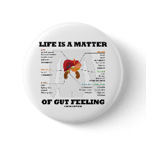 Life Is A Matter Of Gut Feeling (Anatomical Humour