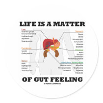 Life Is A Matter Of Gut Feeling (Anatomical Humour
