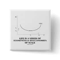 Life Is A Series Of Economies & Diseconomies