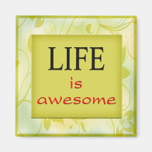 Life is awesome fridge magnet