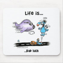 Life is Bad Luck