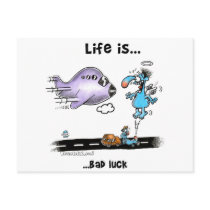 Life is Bad Luck