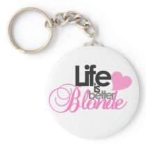 Life Is Better Blonde Keychain