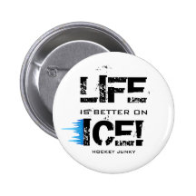 LIFE IS BETTER ON ICE! BUTTONS