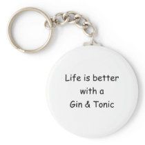 Life Is Better With A Gin & Tonic Key Chains