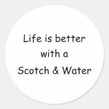 Life Is Better With A Scotch & Water Sticker