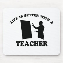 Life is better with a teacher mouse pads