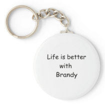 Life Is Better With Brandy Key Chain