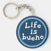 Life is bueno keychain