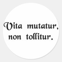 Life is changed, not taken away. round sticker
