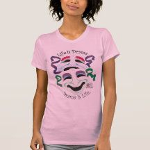 Life is Drama Tee Shirts