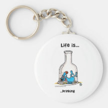Life is drinking key chain
