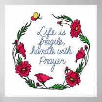 Life is Fragile Handle with Prayer Poppy Wreath Poster