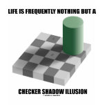 Life Is Frequently Nothing But A Chequered Shadow t-shirts