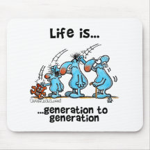Life is... Generation To Generation Mousepads