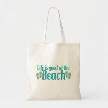 Life is good at the Beach Canvas Bag