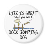 Life is Great Dock Jumping Fridge Magnet