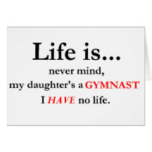 Life Is (Gymnast's Mom) Greeting Cards