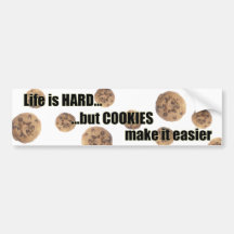 Life is HARD...but COOKIES make it easier sticker Bumper Stickers