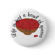 Life is just a bowl of queries pinback buttons