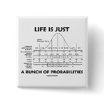 Life Is Just A Bunch Of Probabilities (Stats Fun)