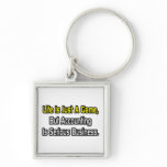 Life Is Just a Game .. Accounting Is Serious Key Chains