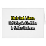 Life Is Just a Game .. Electrician Greeting Card