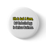 Life Is Just a Game .. Endocrinology Is Serious Pin