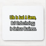 Life Is Just a Game .. Endocrinology Is Serious mousepads