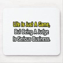Life Is Just a Game .. Judge Mousepad