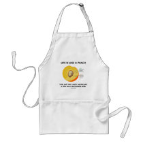 Life Is Like A Peach Eat Sweet Mesocarp Spit Out Apron