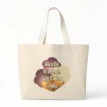 Life Is Like An Ice Cream... Bag