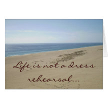 Life is not a dress rehearsal beach scene notecard