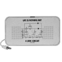 Life Is Nothing But A Jerk Circuit (Physics Humour iPod Speakers
