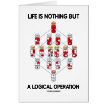 Life Is Nothing But A Logical Operation (Logic) Greeting Card
