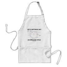 Life Is Nothing But An Organic Cycle (Krebs Cycle) Aprons