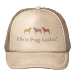 Life is Pug-tastic Hats
