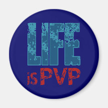Life is PVP Gamer Design Refrigerator Magnets