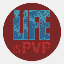 Life is PVP Gamer Design Round Stickers
