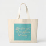 Life is Short Be Happy Blue Canvas Canvas Bags