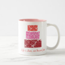 LIfe is Short, Eat Dessert Mug