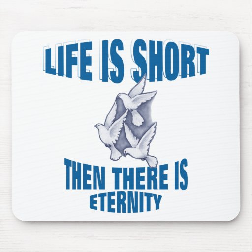 Life Is Short Mousepad