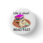 Life is short, READ FAST buttons