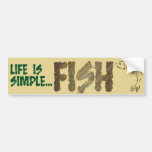 Life Is Simple FISH Bumper Sticker